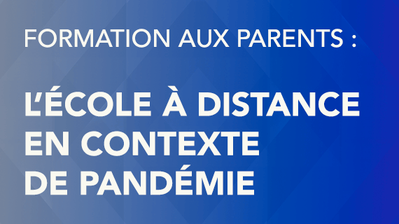 École à distance – Capsule d’information pour les parents